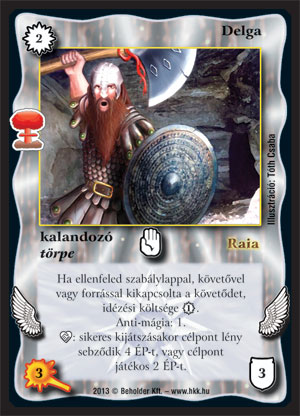 Delga (új)
Kiadás: Világégés (2013)
Gyakoriság: gyakori